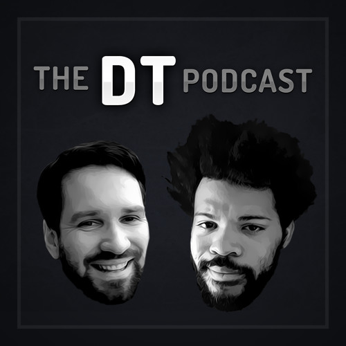 The DT Podcast: Episode 8