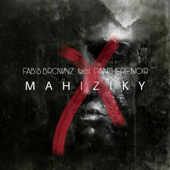 Fab's Brownz Ft Panthère Noir - Mahiziky