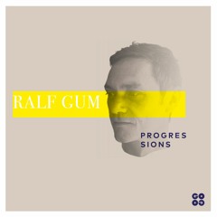 Ralf - GUM - Progressions - 10 - Dreamstate - Feat - Kafele