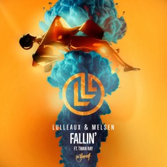Lulleaux & Melsen - Fallin' (feat. Twan Ray) [Be Yourself Music]