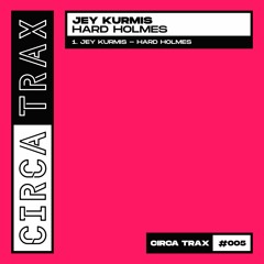 Jey Kurmis - Hard Holmes (Original Mix) [Circa Trax] [MI4L.com]