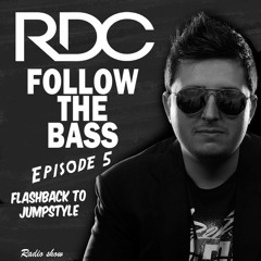 RDC Presents Follow The Bass Ep 005 (Jumpstyle)