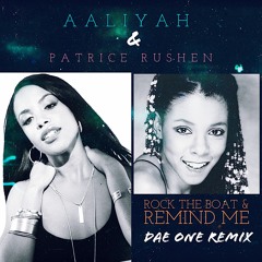 Aaliyah & Patrice Rushen Rock The Boat/Remind Me DAE ONE (Remix)