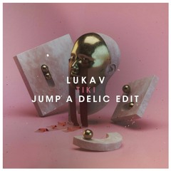 Lukav - Tiki (Jump A Delic Edit)"FREE"