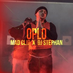 Mad Clip x DJ Stephan - Oplo