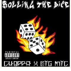 Choppa - Rolling The Dice Feat. Big Mic