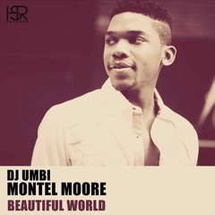 Dj Umbi feat. Montel Moore - Beautiful World (Original Mix) Preview