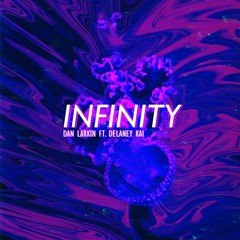Dan Larkin - Infinity ft. Delaney Kai (DNB Mix)