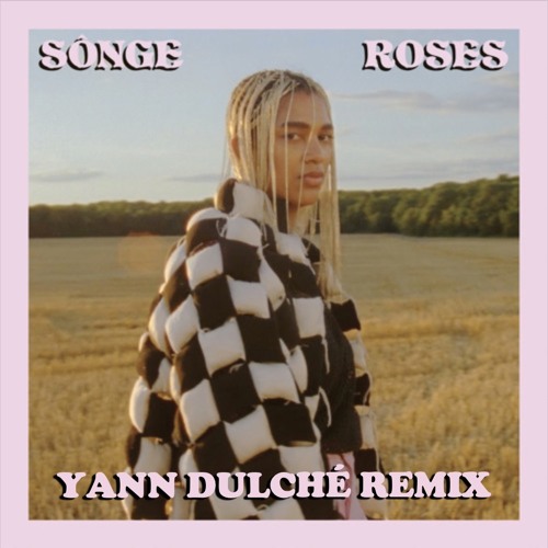 Sônge - Roses (Yann Dulché Remix) (2018)