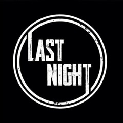 LAST NIGHT_Pergi.mp3