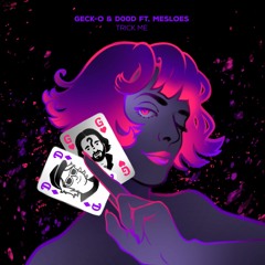 Geck-o & D00d ft. Mesloes - Trick Me (Personality Test album 🃏 04)