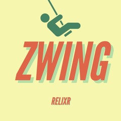 RELIXR - Zwing (Original Mix)
