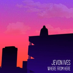 Jevon Ives - Right Here With Me (OUT NOW on MOOD)