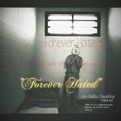 Forever Hated - Go Getta Guapboy (Prod by MIXEDBYCHASE & Gzk)