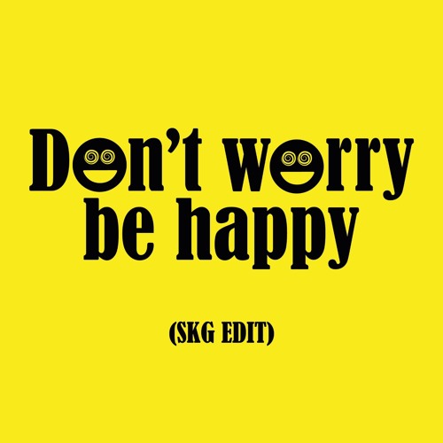 Bobby Mcferrin Don T Worry Be Happy Skg Remix Buy Freedown By Skg Bobby Mcferrin Don T Worry Be Happy Skg Remix Buy Freedown By Skg