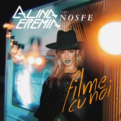 Alina Eremia Feat Nosfe - Filme Cu Noi