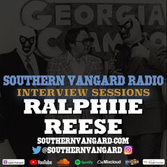 Ralphiie Reese - Southern Vangard Radio Interview Sessions