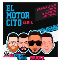 Lirico En La Casa X Nacho X De La Ghetto X Miky Woodz- Motorcito (Pere Deck Remix 2K19)