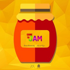Kris Kennedy x Mical Teja - Come To Jam