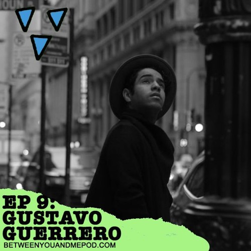 Ep9 - GUSTAVO GUERRERO: Music and activism