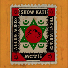 MCT-16 - Show Kati - A Guide Across The Atlas Range