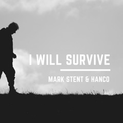 Mark Stent ft Hanco - I Will Survive