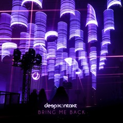 Deep Køntakt -  Bring Me Back (Original Mix)