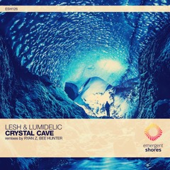 Lesh & Lumidelic - Crystal Cave (Original Mix) [ESH126]