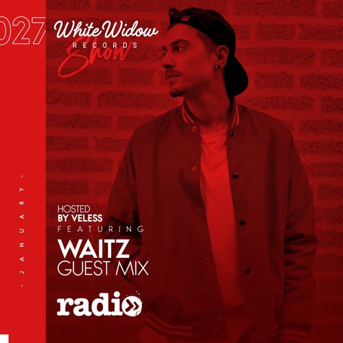 White Widow Records Radio Show #027 hosted by Veless with Waitz Guest Mix