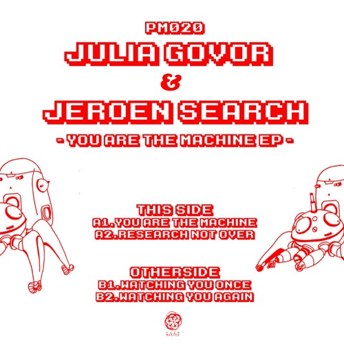 [PM020] Julia Govor & Jeroen Search - You Are the Machine EP(12",Digital) OUT NOW