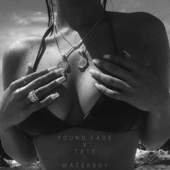 Waterboy - Feat Tate