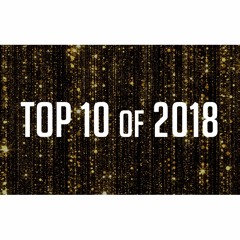 EPISODE 84: Top 10 of 2018