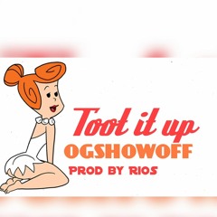 @OGSHOWOFF - Toot It Up (Prod. Rios) [New 2019] (BestInTheWestRap)