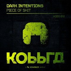 Dark Intentions - Piece of Shit [OUT NOW]