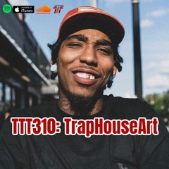 TTT310 - TrapHouseArt