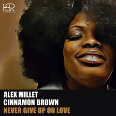 Alex Millet Feat. Cinnamon Brown - Never Give Up On Love PROMO OUT 12 - 01 - 2018