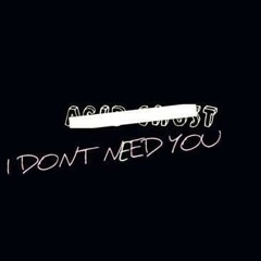 Don't need u