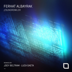 Ferhat Albayrak - Sundrowler (Joey Beltram Remix) [Tronic]