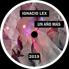 IGNACIO LEX - Un Año Más (Original Mix)
