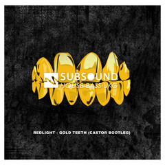 Redlight - Gold Teeth (Castor Bootleg)