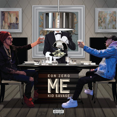 Me -- Eon Zero X Kid Savage prod. Josh Petruccio