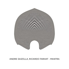 Andre Gazolla, Ricardo Farhat - Mantra (Original Mix)