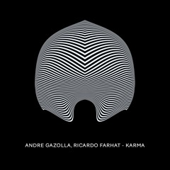 Andre Gazolla, Ricardo Farhat - Karma [Original Mix]
