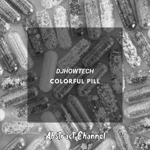 DjhowTech - Colorful Pill (Extended)