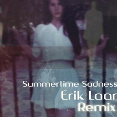 Lana Del Rey - Summertime Sadness (Erik Laar Remix)