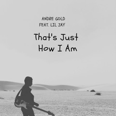 That's Just How I Am (Feat. Lil Jay)
