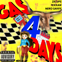 23CUPS | Gas4Days (Ft. Texxan & Neko Savvy) {Prod. AG Beats}