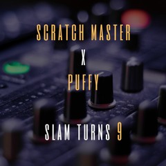 Scratch Master x Puffy - Slam Turns 9