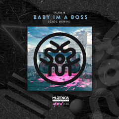 FlexB - Baby I'm Boss (GIOC Remix) | FREE DOWNLOAD