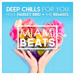 Deep Chills - For You (feat. Harley Bird) (KAJ Remix)